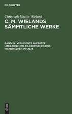 Vermischte Aufsätze literarischen, filosofischen und historischen Inhalts: aus: [Sämmtliche Werke ] C. M. Wielands Sämmtliche Werke, Bd. 24