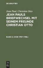 (Von 1797 - 1798.): aus: [Briefwechsel] @Jean Pauls Briefwechsel mit seinem Freunde Christian Otto, 2. Band