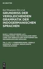 Vorbemerkungen. Verbale Komposita. Augment ...: aus: Vergleichende Laut-, Stammbildungs- und Flexionslehre der indogermanischen Sprachen : nebst Lehre vom Gebrauch der Wortformen, Bd. 2, T. 3