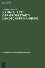 Hamm als Teil der Groszstadtlandschaft Hamburg: ein Beitrag zur Siedlungsgeographie Gross-Hamburgs