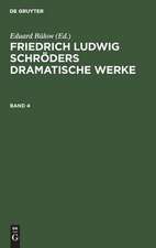 [Dramatische Werke] Friedrich Ludwig Schröders dramatische Werke: 4. Bd