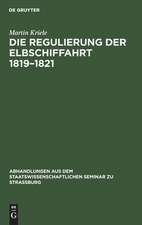 Die Regulierung der Elbschiffahrt 1819 - 1821