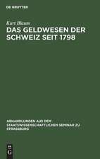 Das Geldwesen der Schweiz seit 1798