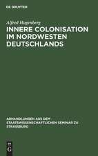 Innere Colonisation im Nordwesten Deutschlands