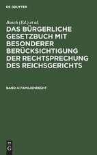 Familienrecht: aus: Das Bürgerliche Gesetzbuch : mit besonderer Berücksichtigung der Rechtsprechung des Reichsgerichts, Bd. 4