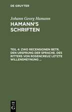 Zwo Recensionen betr. den Ursprung der Sprache. Des Ritters von Rosencreuz letzte Willensmeynung ...