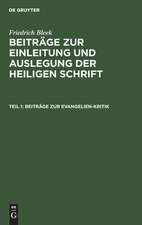 Beiträge zur Evangelien-Kritik: aus: Beiträge zur Einleitung und Auslegung der heiligen Schrift, Bändchen 1