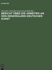 Bericht über die Arbeiten an den Denkmälern Deutscher Kunst: 1