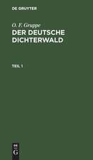 Der deutsche Dichterwald: Theil 1