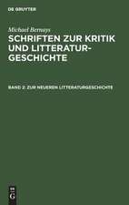 Zur neueren Litteraturgeschichte: aus: Schriften zur Kritik und Litteraturgeschichte, Bd. 2