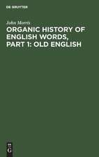 Old English: aus: Organic history of English words, 1