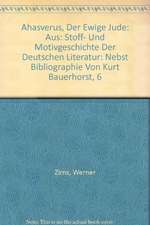 Ahasverus, der ewige Jude: aus: Stoff- und Motivgeschichte der deutschen Literatur : nebst Bibliographie von Kurt Bauerhorst, 6