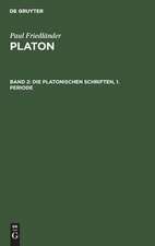 Die Platonischen Schriften. 1. Periode: aus: Platon, 2