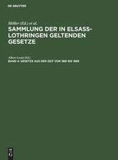 Gesetze aus der Zeit von 1881 bis 1885 mit alphabetischem Register für alle 4 Bde.: aus: Sammlung der in Elsass-Lothringen geltenden Gesetze, [1], Bd. 4