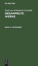 Tauwasser: aus: Gesammelte Werke, Bd. 4