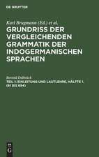 Grundriss der vergleichenden Grammatik der indogermanischen Sprachen : Kurzgefasste Darst. d. Geschichte d. Altind., Altiran. (Avest. u. Altpers.), Altarmen., Altgriech., Albanes., Latein., Oskisch-Umbrischen, Altir., Got., Althochdt., Litauischen u....: Bd. 1. Vergleichende Laut-, Stammbildungs- und Flexionslehre der indogermanischen Sprachen