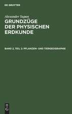 Pflanzen- und Tiergeographie: aus: Grundzüge der physischen Erdkunde, Bd. 2, Teil 2