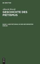 Der Pietismus in der reformirten Kirche: aus: Geschichte des Pietismus, Bd. 1