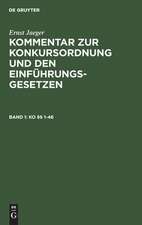 KO [Paragraphen] 1-46: aus: Kommentar zur Konkursordnung und den Einführungsgesetzen, 1