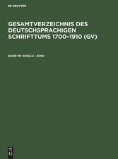 Schulu - Schv: aus: Gesamtverzeichnis des deutschsprachigen Schrifttums : (GV) ; 1700 - 1910, 131