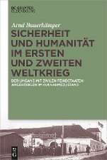 Sicherheit und Humanität im Ersten und Zweiten Weltkrieg