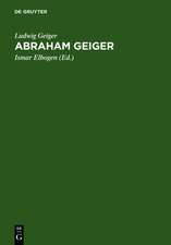 Abraham Geiger: Leben und Lebenswerk