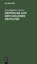 Gemählde aus dem goldnem Zeitalter