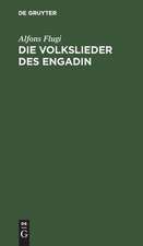 Die Volkslieder des Engadin: nebst einem Anhange engadinischer Volkslieder ; im Original und in deutscher Übersetzung