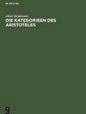 Die Kategorieen des Aristoteles übers. u. erl