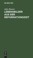 Lebensbilder aus der Reformationszeit