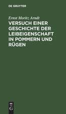 Versuch einer Geschichte der Leibeigenschaft in Pommern und Rügen: Nebst einer Einleitung in die alte teutsche Leibeigenschaft