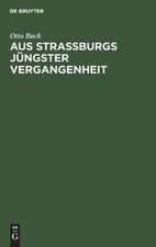 Aus Straßburgs jüngster Vergangenheit: die städtische Verwaltung in der Zeit vom 12. April 1873 bis zum 25. April 1880