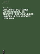 Griechisch-Deutsches Wörterbuch zu den Schriften des NTs und der übrigen urchristlichen Literatur