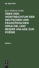 Über den Wortreichtum der deutschen und französischen Sprache, und beider Anlage zur Poësie, nebst anderen Bermerkungen, Sprache und Litteratur betreffend: Bd. 3