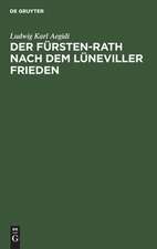 Der Fürsten-Rath nach dem Lüneviller Frieden: eine reichsrechtliche Abhandlung