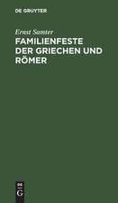 Familienfeste der Griechen und Römer