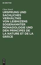 Ursprung und sachliches Verhältnis von Leibnizens sogenannter Monadologie und den Principes de la nature et de la grâce: Teil 1.: Die Entstehungsgeschichte der beiden Abhandlungen