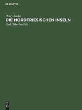 Die Nordfriesischen Inseln: die Entwicklung ihrer Landschaft und die Geschichte ihres Volkstums