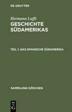 Das spanische Südamerika: Chile, Argentinien und die kleineren Staaten