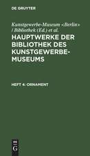 Ornament: die Formen der angewandten Kunst, aus: Hauptwerke der Bibliothek des Kunstgewerbe-Museums, 4