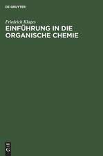 Einführung in die organische Chemie: mit 25 Tabellen, 4 Formtafeln