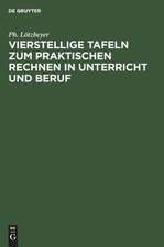 Vierstellige Tafeln zum praktischen Rechnen in Unterricht und Beruf: Mit Angabe d. Genauigkeit in Zahl u. Bild. Graphische Rechentaf