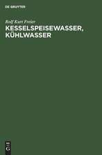 Kesselspeisewasser, Kühlwasser: Technologie, Betriebsanalyse