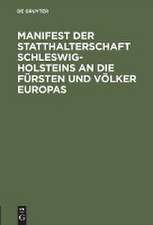 Manifest der Statthalterschaft Schleswig-Holsteins an die Fürsten und Völker Europas