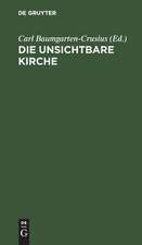 Die unsichtbare Kirche: Darstellungen des innern Lebens in dem äussern