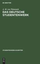 Das Deutsche Studentenwerk: Wirtschaftshilfe der Deutschen Studentenschaft ; 1928 - 1931