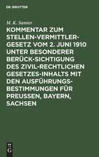 Kommentar zum Stellenvermittlergesetz vom 2. Juni 1910 unter besonderer Berücksichtigung des zivilrechtlichen Gesetzesinhalts mit den Ausführungsbestimmungen für Preußen, Bayern, Sachsen