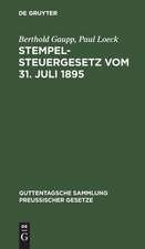 Stempelsteuergesetz vom 31. Juli 1895: nebst den ergangenen Ausführungsbestimmungen, Entscheidungen des Reichsgerichts und Erlassen der Verwaltungsbehörden ; Text-Ausgabe mit Anmerkungen, ausführlichen Tabellen zur Berechnung der Stempelabgaben und Sachregister