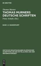 Badenfahrt: aus: [Deutsche Schriften] Thomas Murners deutsche Schriften : mit den Holzschnitten der Erstdrucke, Bd. 1,2