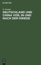 Deutschland und China vor, in und nach dem Kriege: Vortrag gehalten am 29. Januar 1915 zu Bonn a. Rh.